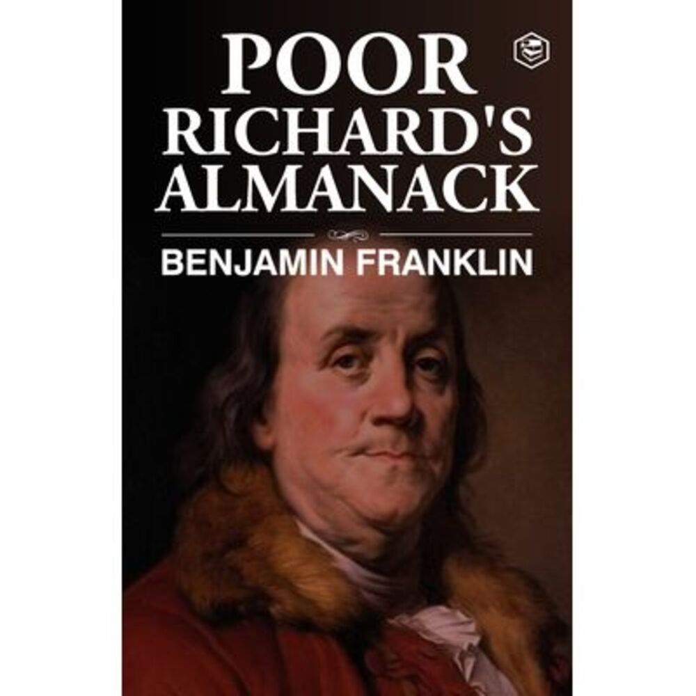 Poor Richard's Almanac -- Benjamin Franklin